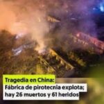 Una fuerte explosión se registró en una fábrica de fuegos artificiales en China, dejando 26 personas fallecidas y más de 60 heridas