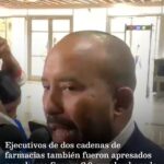 Varios ejecutivos de dos cadenas de farmacias fueron arrestados en Santo Domingo como parte de la operación «Senasa 2.0»